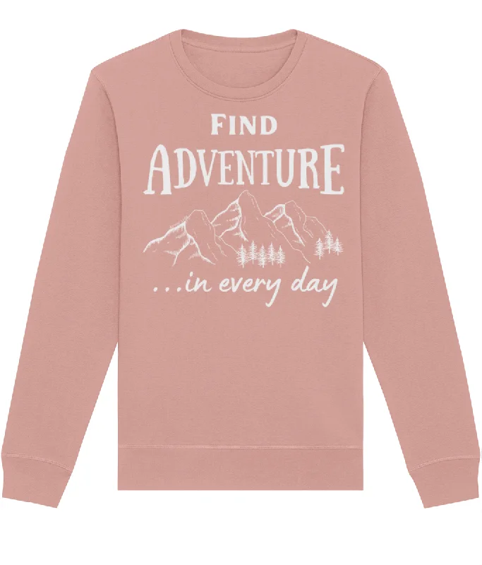 Find Adventure In Every Day Unisex Organic Cotton Sweatshirt