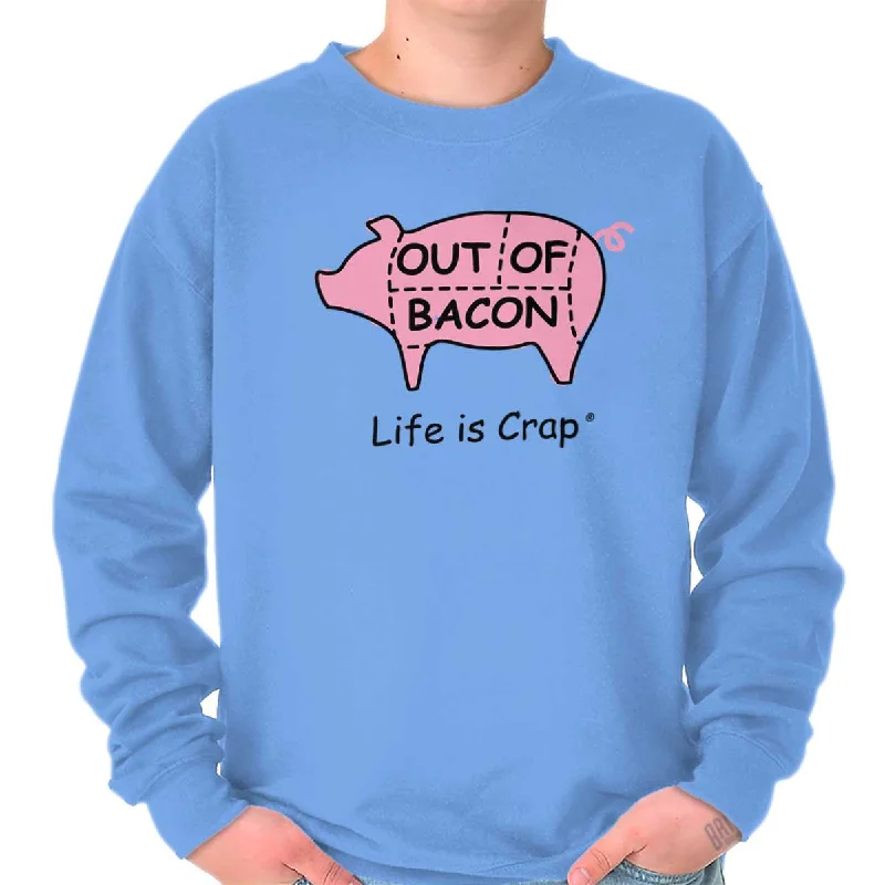 Out Of Bacon Sweatshirt