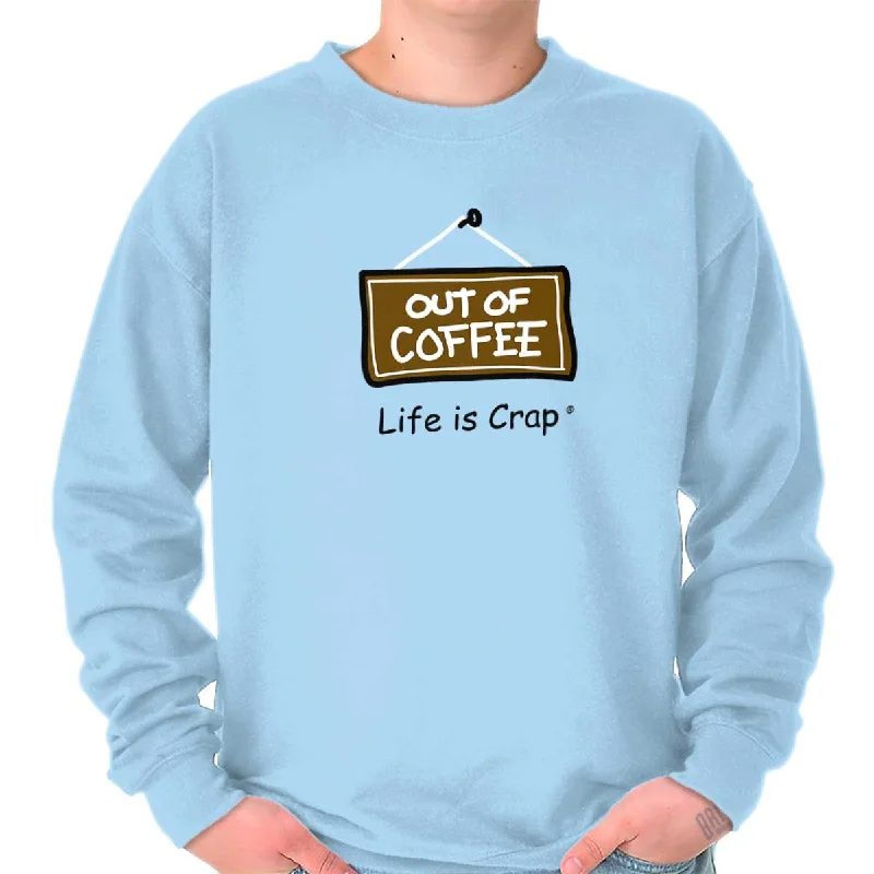 Out Of Coffee Sweatshirt